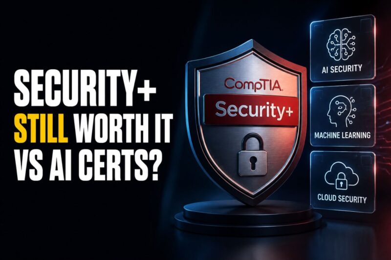 Is CompTIA Security+ Still Worth It vs Newer AI-Security Certs