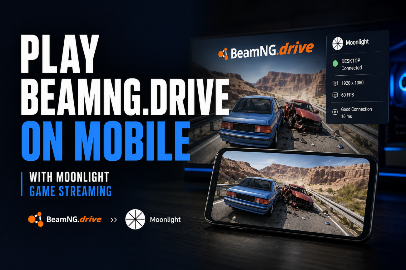 How to Play BeamNG.drive on Mobile Using Moonlight Game Streaming