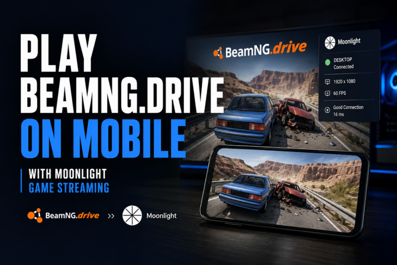 How to Play BeamNG.drive on Mobile Using Moonlight Game Streaming
